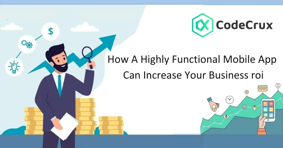 How A Highly Functional Mobile App Can Increase Your Business roi