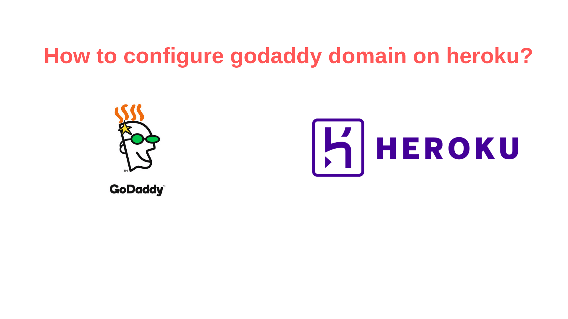 how-to-configure-godaddy-domain-on-heroku